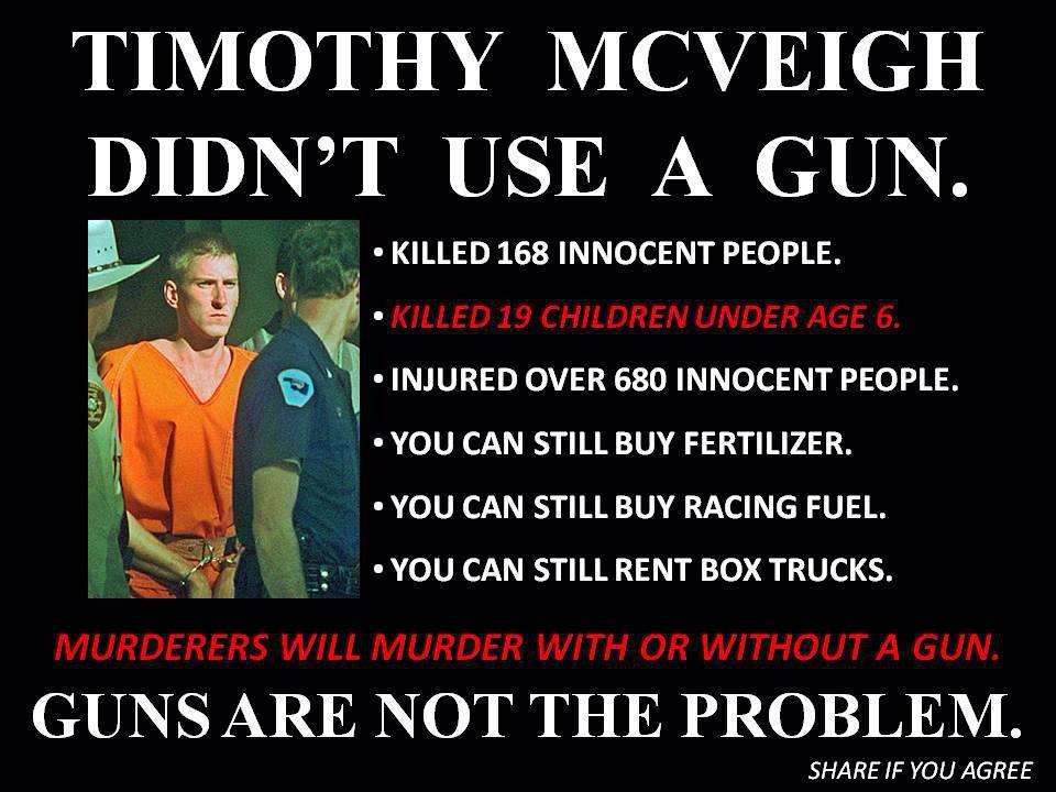 A pro gun sign proving that violent people do not need guns to commit large scale chaos. Timothy McVeigh cited as an example.