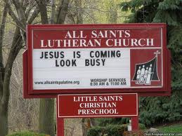 Funny church sign - Jesus is coming, look busy.