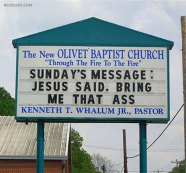 Funny church sign -Sunday's message: Jesus said, 'Bring me that ass.'